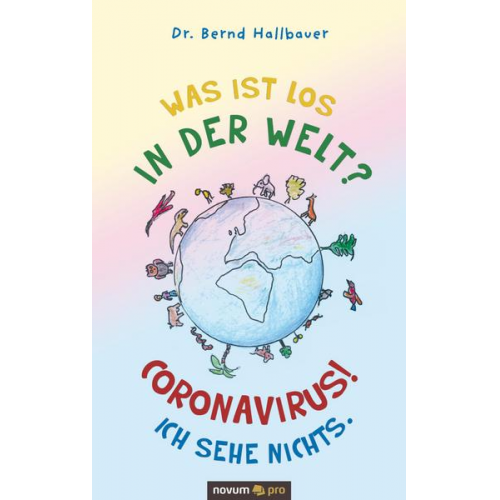 Bernd Hallbauer - Was ist los in der Welt? Coronavirus! Ich sehe nichts.