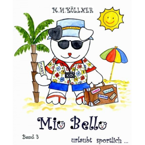 M.H. Köllner - Mio Bello... urlaubt sportlich