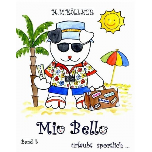 M.H. Köllner - Mio Bello... urlaubt sportlich