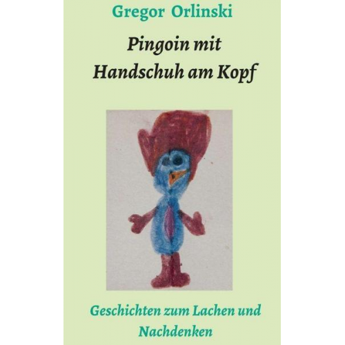 Gregor Orlinski - Pingoin mit Handschuh am Kopf