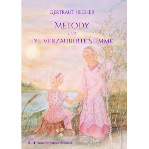 Gertraut Hecher - Melody und die verzauberte Stimme