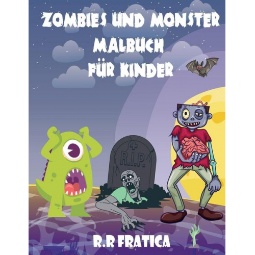 R. R. Fratica - Zombies und Monster Malbuch für Kinder