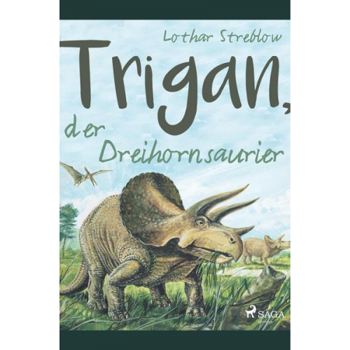 Lothar Streblow - Trigan, der Dreihornsaurier