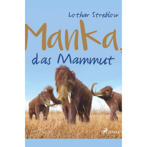 Lothar Streblow - Manka, das Mammut