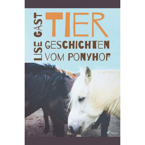 Lise Gast - Tiergeschichten vom Ponyhof