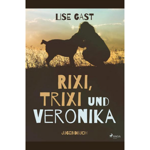 Lise Gast - Rixi, Trixi und Veronika