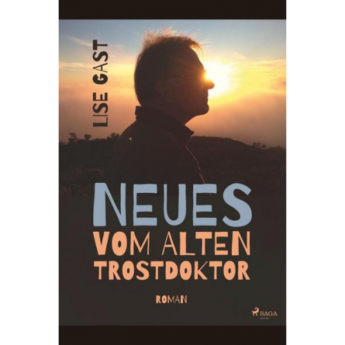 Lise Gast - Neues vom alten Trostdoktor