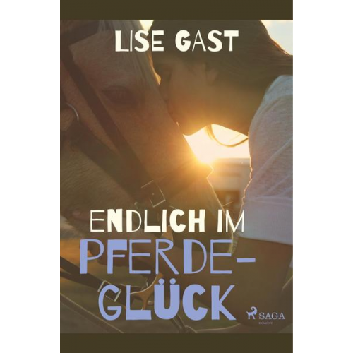 Lise Gast - Endlich im Pferdeglück