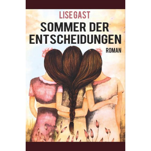 Lise Gast - Sommer der Entscheidungen