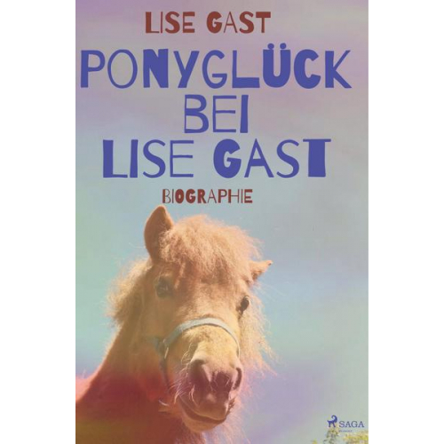 Lise Gast - Ponyglück bei Lise Gast