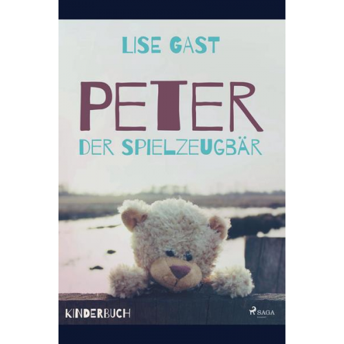 Lise Gast - Peter der Spielzeugbär