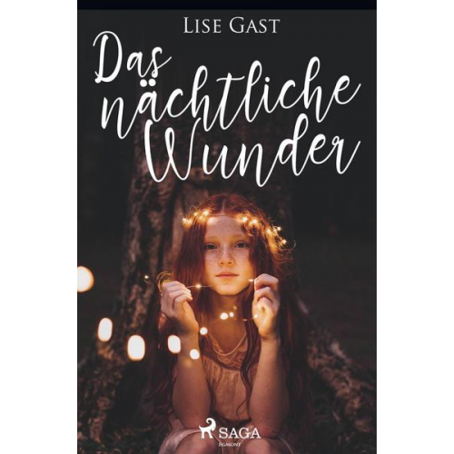 Lise Gast - Das nächtliche Wunder