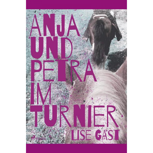 Lise Gast - Anja und Petra im Turnier