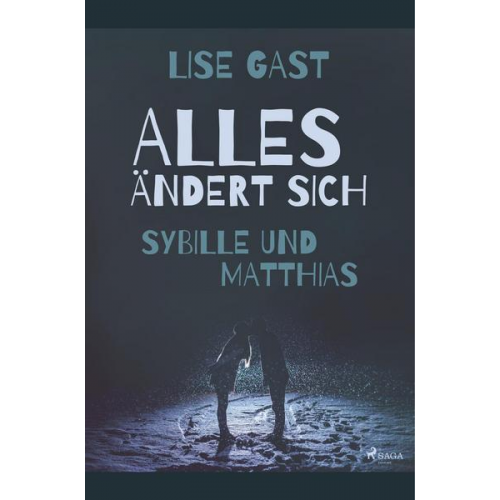 Lise Gast - Alles ändert sich - Sybille und Matthias