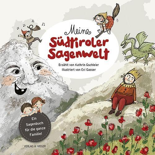 Gschleier Kathrin Gasser Evi - Meine Südtiroler Sagenwelt