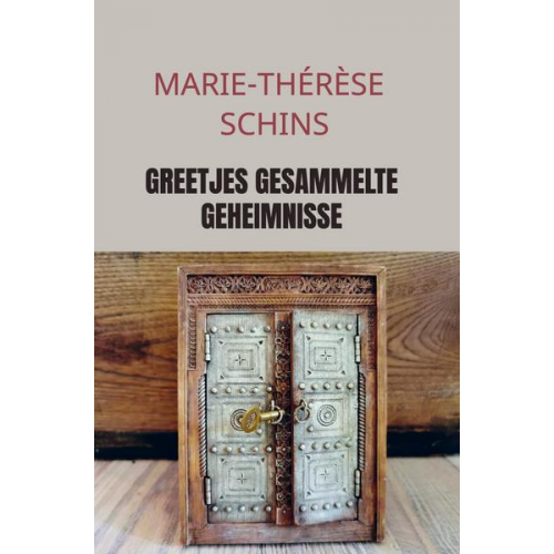 Marie-Therese Schins - Greetjes gesammelte Geheimnisse