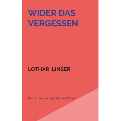 Lothar Linser - Wider das Vergessen