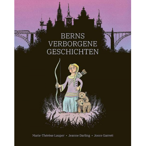 Marie-Thérèse Lauper Jeanne Darling - Berns verborgene Geschichten