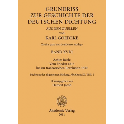 Karl Goedeke. Grundriss zur Geschichte der deutschen Dichtung aus den Quellen / Achtes Buch: Vom Frieden 1815 bis zur französischen Revolution 1830