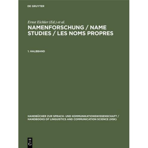 Ernst Eichler & Gerold Hilty & Heinrich Löffler - Namenforschung / Name Studies / Les noms propres / Namenforschung / Name Studies / Les noms propres. 1. Halbband