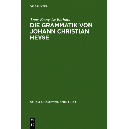 Anne-Françoise Ehrhard - Die Grammatik von Johann Christian Heyse