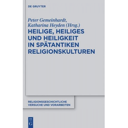 Heilige, Heiliges und Heiligkeit in spätantiken Religionskulturen