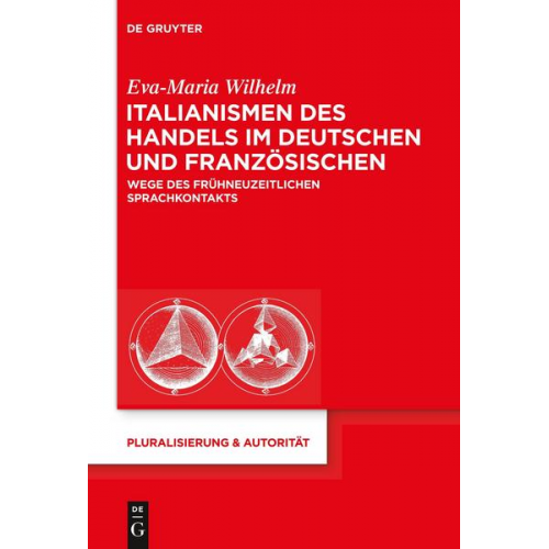 Eva-Maria Wilhelm - Italianismen des Handels im Deutschen und Französischen