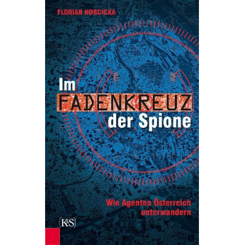 Florian Horcicka - Im Fadenkreuz der Spione