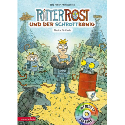 Jörg Hilbert Felix Janosa - Ritter Rost 14: Ritter Rost und der Schrottkönig (Ritter Rost mit CD und zum Streamen, Bd. 14)