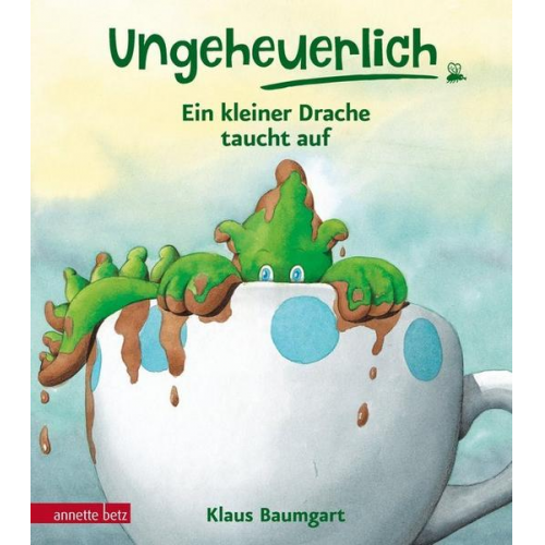 Klaus Baumgart - Ungeheuerlich - Ein kleiner Drache taucht auf (Ungeheuerlich, Bd.)