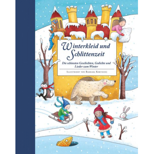 Winterkleid und Schlittenzeit - ein Hausbuch mit Geschichten, Gedichen, Liedern, Bastelanleitungen und Rezepten