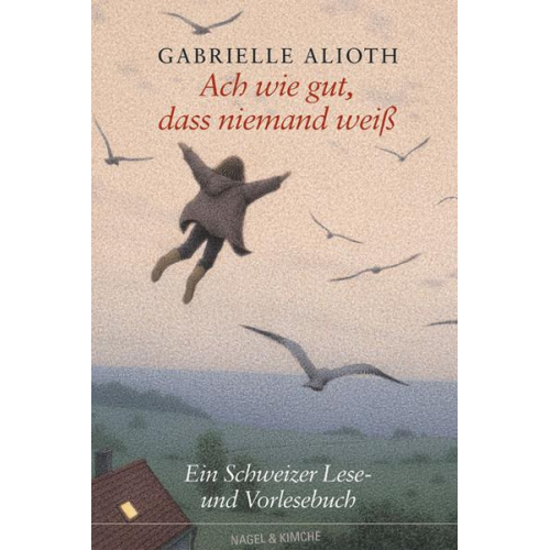 Gabrielle Alioth - Ach wie gut, dass niemand weiss
