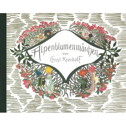 Ernst Kreidolf - Alpenblumenmärchen