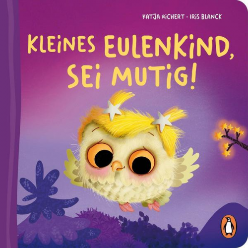 Katja Richert - Kleines Eulenkind, sei mutig!