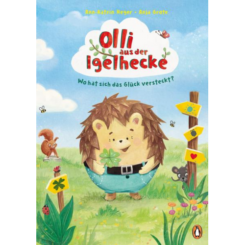 Ann-Katrin Heger - Olli aus der Igelhecke - Wo hat sich das Glück versteckt?