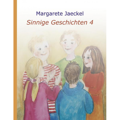 Margarete Jaeckel - Sinnige Geschichten 4