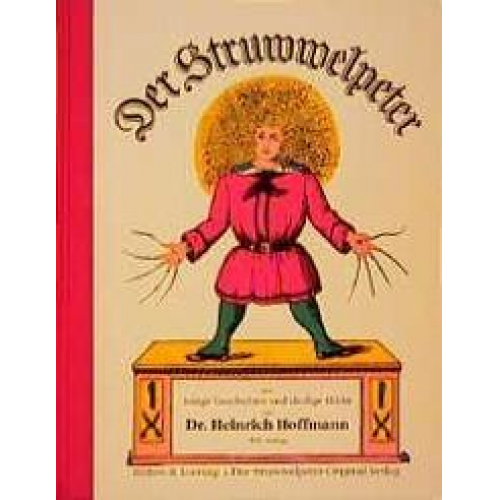 Heinrich Hoffmann - Der Struwwelpeter oder lustige Geschichten und drollige Bilder von Heinrich Hoffmann