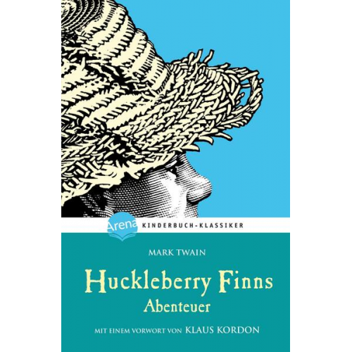 Mark Twain - Huckleberry Finns Abenteuer. Mit einem Vorwort von Klaus Kordon