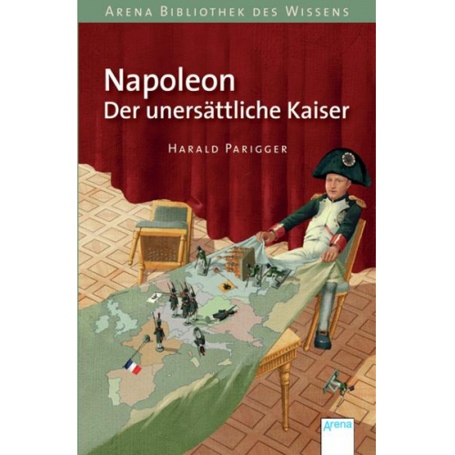 Harald Parigger - Napoleon. Der unersättliche Kaiser
