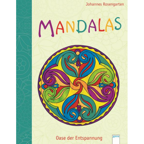 Johannes Rosengarten - Mandalas - Oasen der Entspannung
