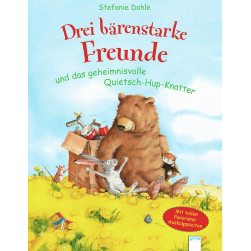 Stefanie Dahle - Drei bärenstarke Freunde und das geheimnisvolle Quietsch-Hup-Knatter