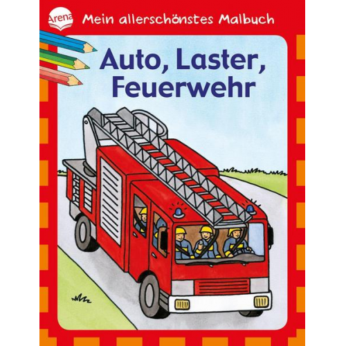Brigitta Nicolas - Mein allerschönstes Malbuch - Auto, Laster, Feuerwehr