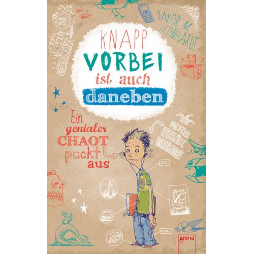 Jakob M. Leonhardt - Knapp vorbei ist auch daneben / Felix Band 1