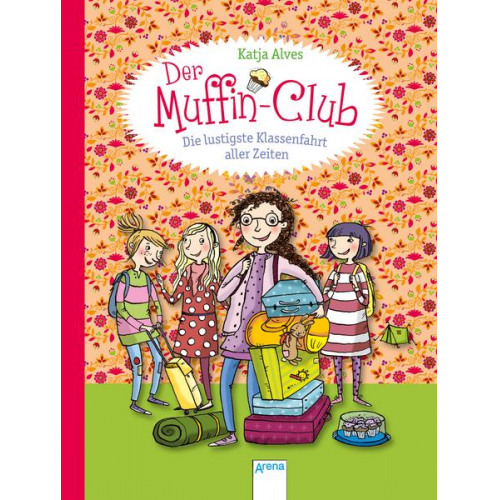 Katja Alves - Die lustigste Klassenfahrt aller Zeiten / Der Muffin-Club Bd.5