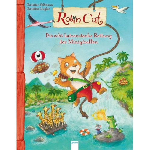 Christian Seltmann - Robin Cat. Die echt katzenstarke Rettung der Minigiraffen