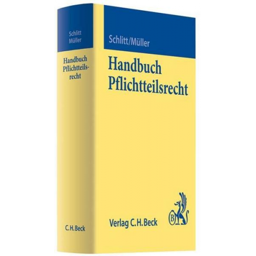 Gerhard Schlitt & Gabriele Müller & Hans Chr. Blum & Marc Heggen & Martin A. Kasper - Handbuch Pflichtteilsrecht