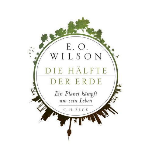 Edward O. Wilson - Die Hälfte der Erde