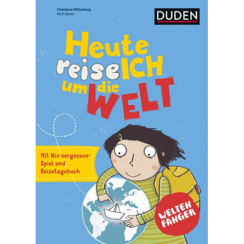 Christiane Wittenburg - Weltenfänger: Heute reise ich um die Welt