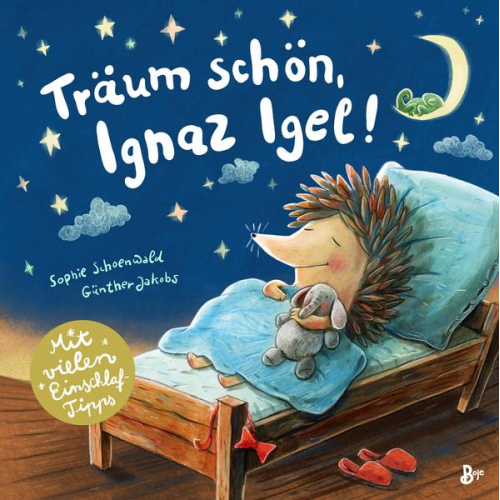 Sophie Schoenwald - Träum schön, Ignaz Igel! - Mit vielen Einschlaftipps