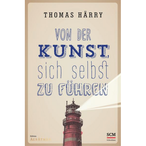 Thomas Härry - Von der Kunst, sich selbst zu führen